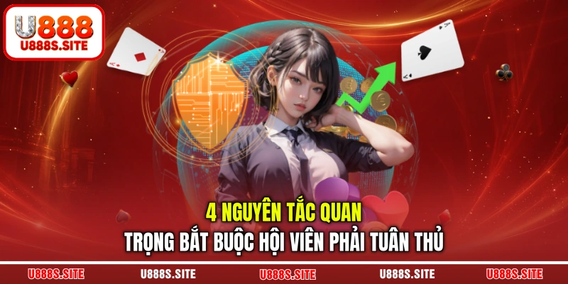 4 nguyên tắc quan trọng bắt buộc hội viên phải tuân thủ 4 nguyên tắc quan trọng bắt buộc hội viên phải tuân thủ