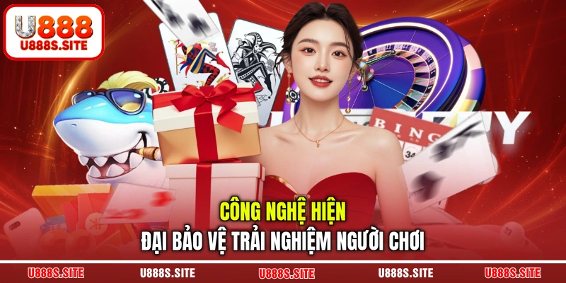 Công nghệ hiện đại bảo vệ trải nghiệm người chơi