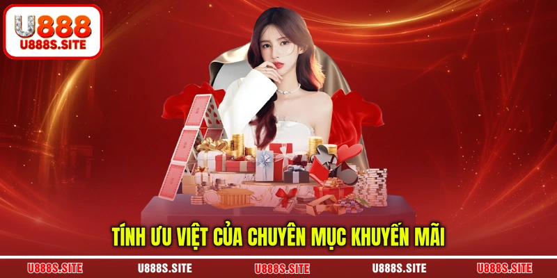 Tính ưu việt của chuyên mục khuyến mãi Tính ưu việt của chuyên mục khuyến mãi